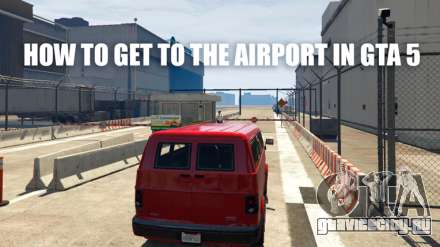 Как попасть в аэропорт в ГТА 5 (GTA 5)