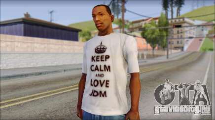 JDM Keep Calm T-Shirt для GTA San Andreas