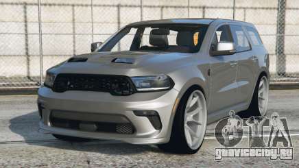Dodge Durango SRT Hellcat (WD) Gray [Replace] для GTA 5